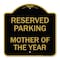 Signmission Reserved Parking Mother of Year, Black & Gold Aluminum Architectural Sign, 18" x 18", BG-1818-23063 A-DES-BG-1818-23063 - alternate 1